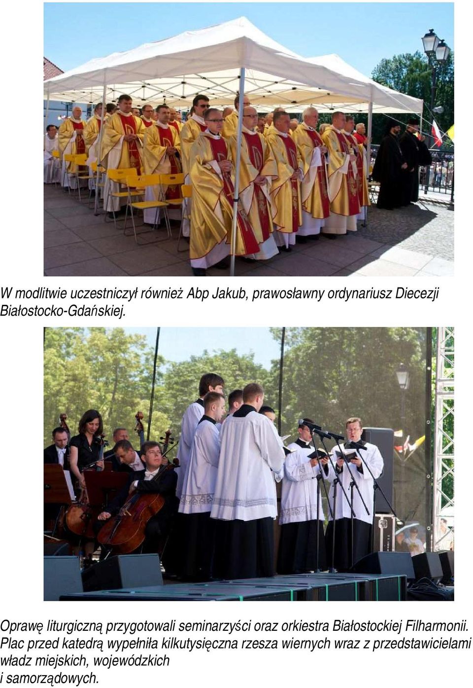 Oprawę liturgiczną przygotowali seminarzyści oraz orkiestra Białostockiej