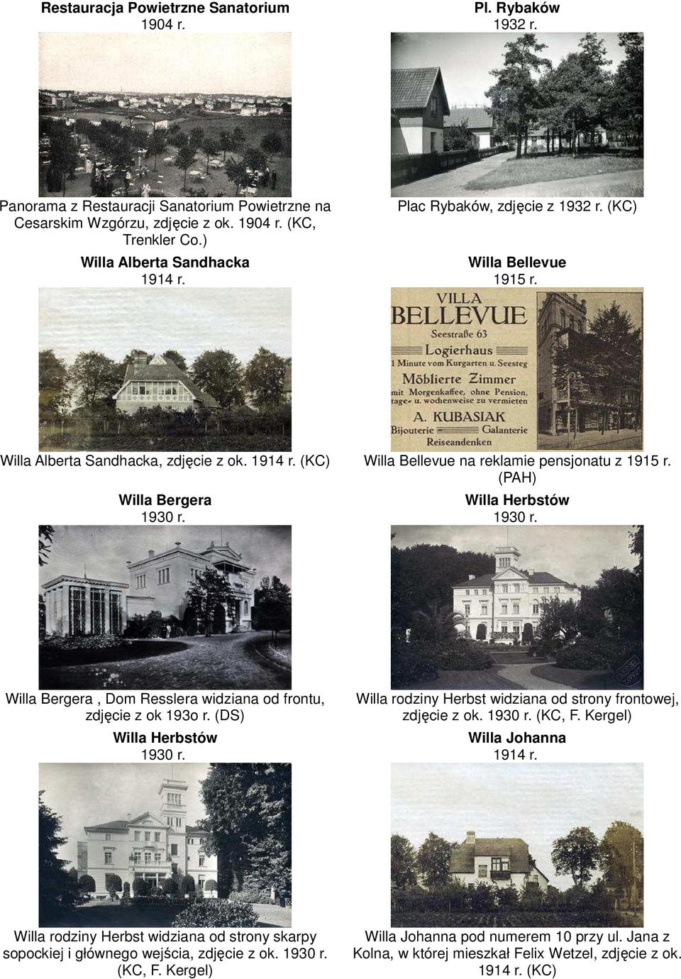 Willa Bellevue na reklamie pensjonatu z 1915 r. (PAH) Willa Herbstów 1930 r. Willa Bergera, Dom Resslera widziana od frontu, zdjęcie z ok 193o r. (DS) Willa Herbstów 1930 r.