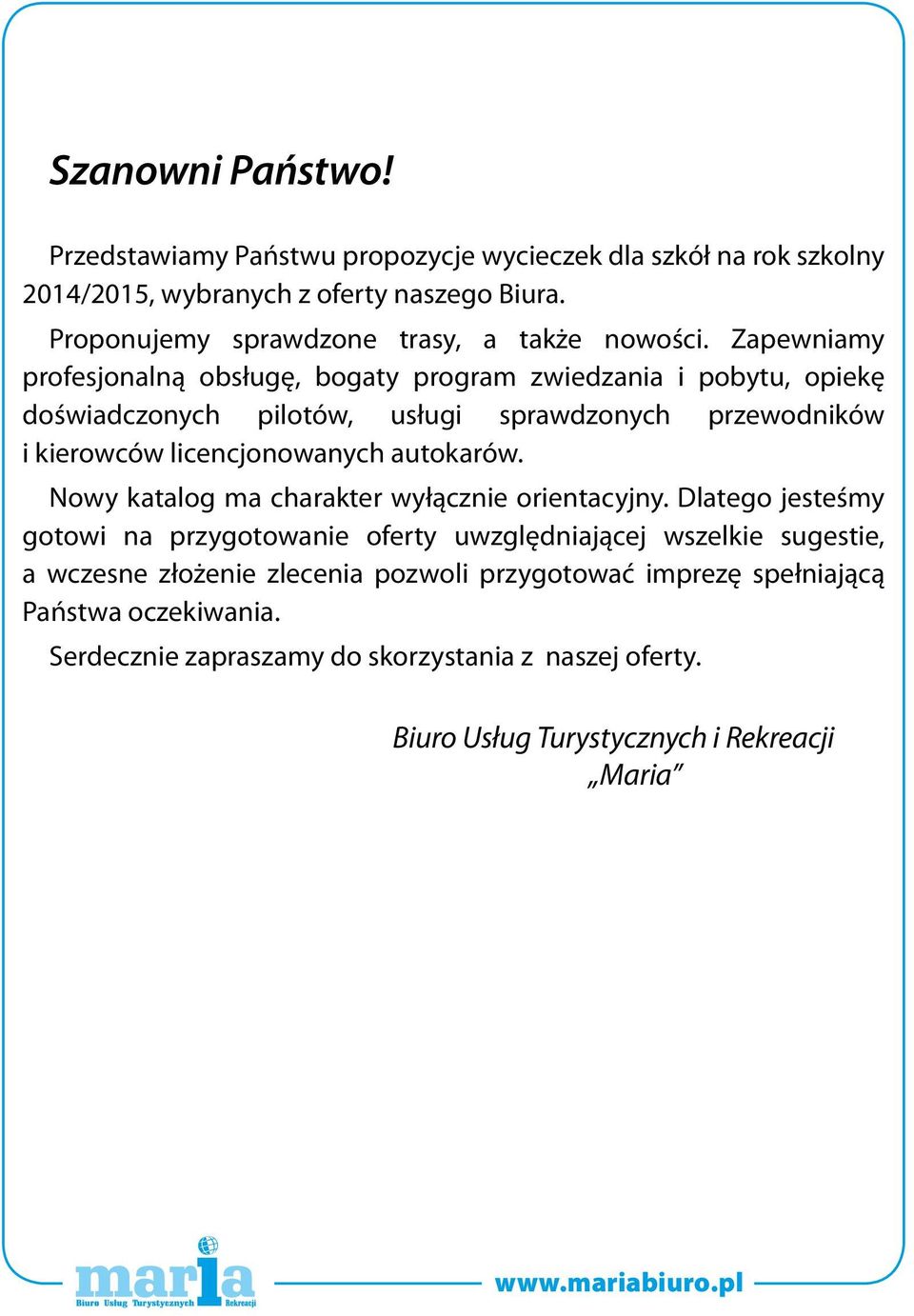 Zapewniamy profesjonalną obsługę, bogaty program zwiedzania i pobytu, opiekę doświadczonych pilotów, usługi sprawdzonych przewodników i kierowców licencjonowanych autokarów.