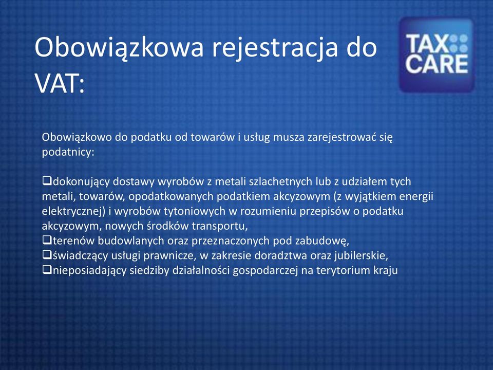 tytoniowych w rozumieniu przepisów o podatku akcyzowym, nowych środków transportu, terenów budowlanych oraz przeznaczonych pod zabudowę,