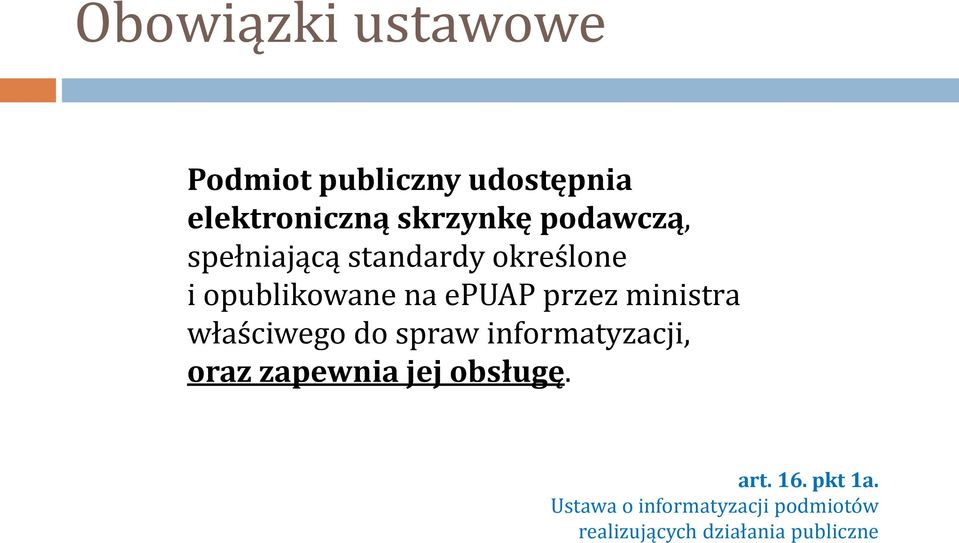 ministra właściwego do spraw informatyzacji, oraz zapewnia jej obsługę.