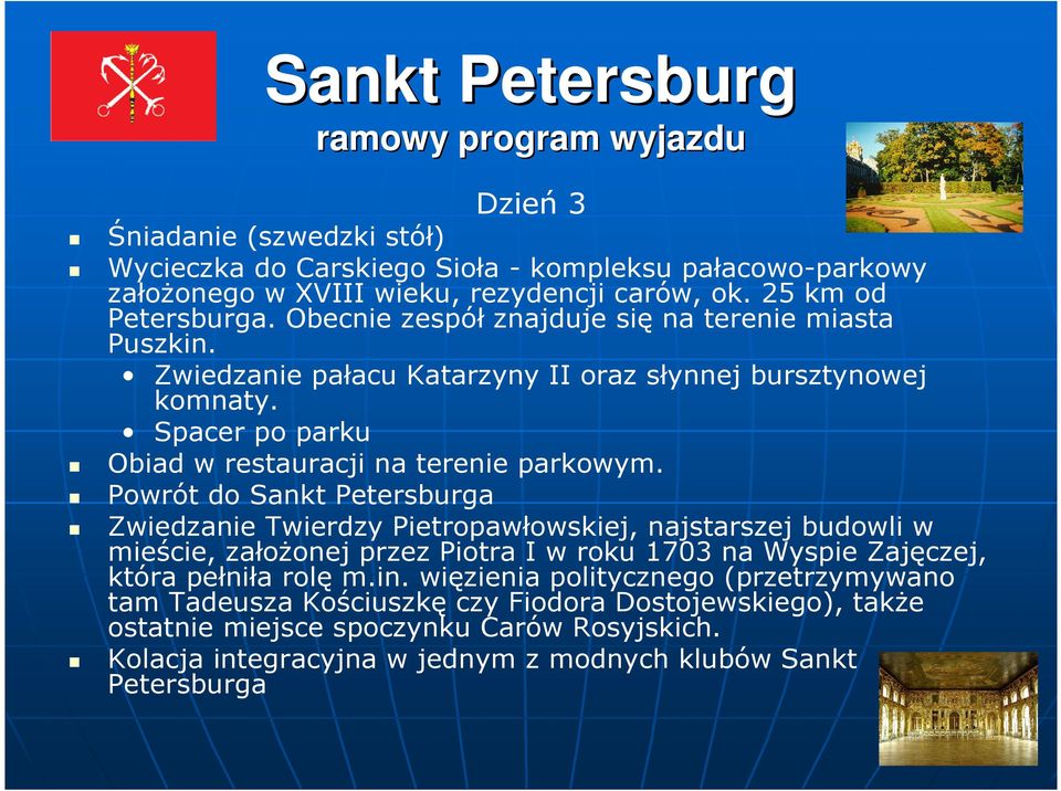 Spacer po parku Obiad w restauracji na terenie parkowym.