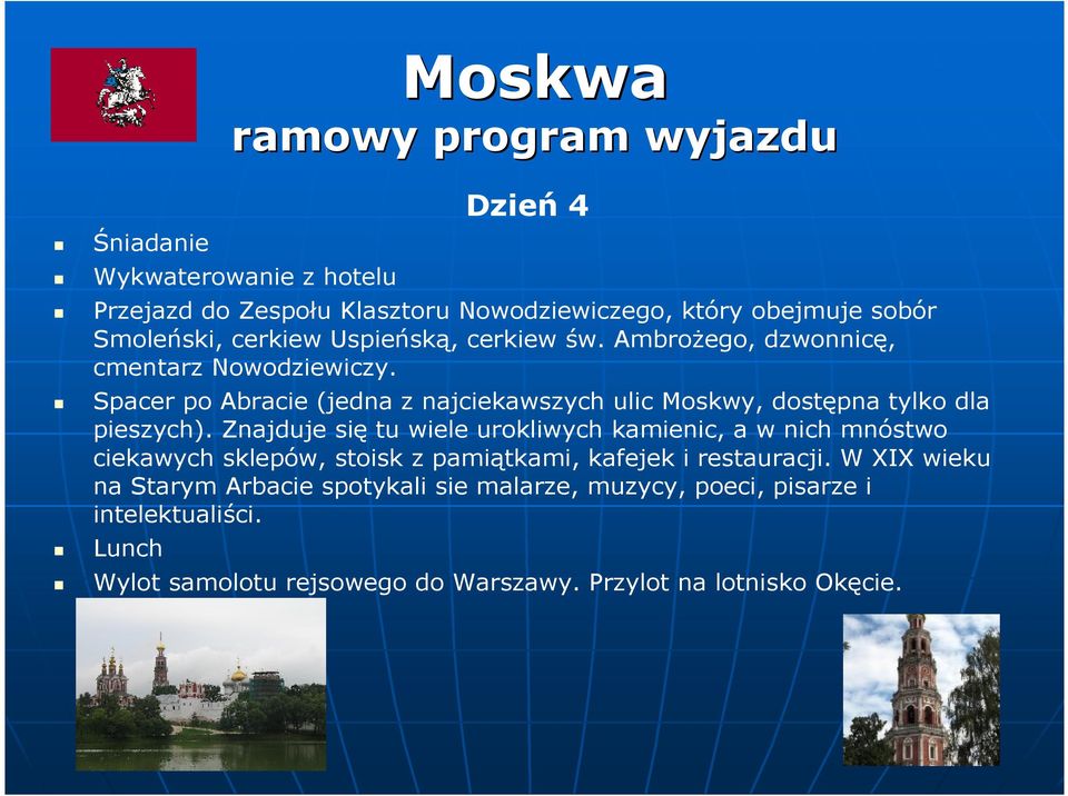 Spacer po Abracie (jedna z najciekawszych ulic Moskwy, dostępna tylko dla pieszych).