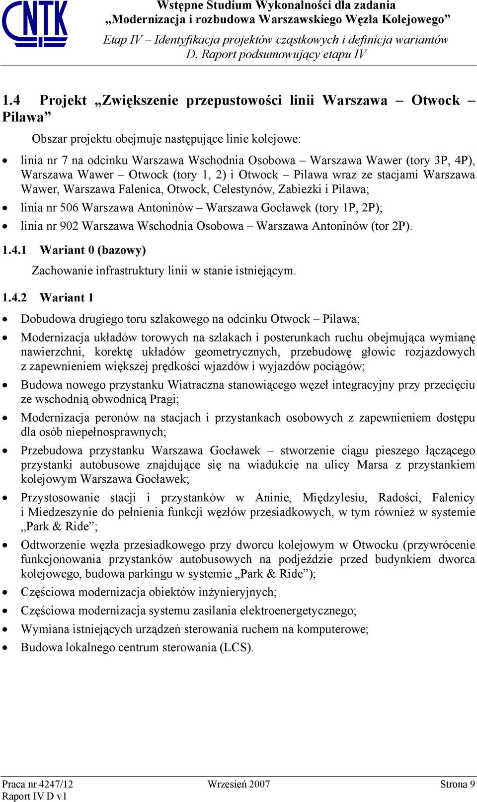 1P, 2P); linia nr 902 Warszawa Wschodnia Osobowa Warszawa Antoninów (tor 2P). 1.4.