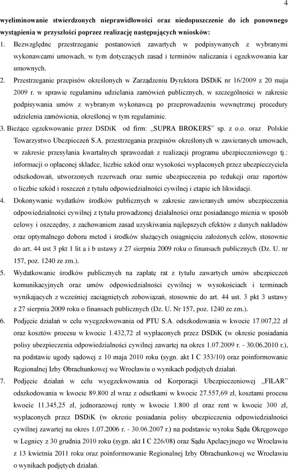 Przestrzeganie przepisów określonych w Zarządzeniu Dyrektora DSDiK nr 16/2009 z 20 maja 2009 r.