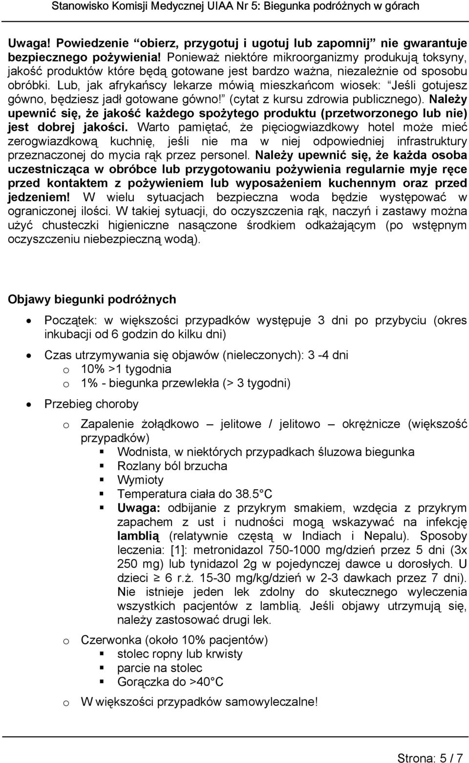 Lub, jak afrykańscy lekarze mówią mieszkańcom wiosek: Jeśli gotujesz gówno, będziesz jadł gotowane gówno! (cytat z kursu zdrowia publicznego).