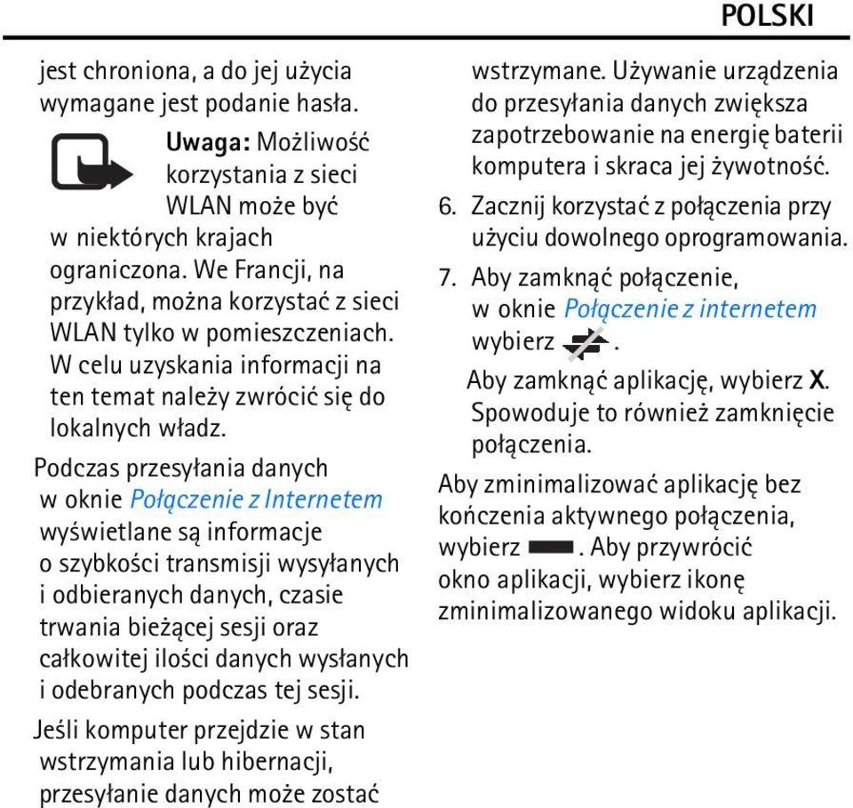 Podczas przesy³ania danych woknie Po³±czenie z Internetem wy wietlane s± informacje o szybko ci transmisji wysy³anych i odbieranych danych, czasie trwania bie ±cej sesji oraz ca³kowitej ilo ci danych