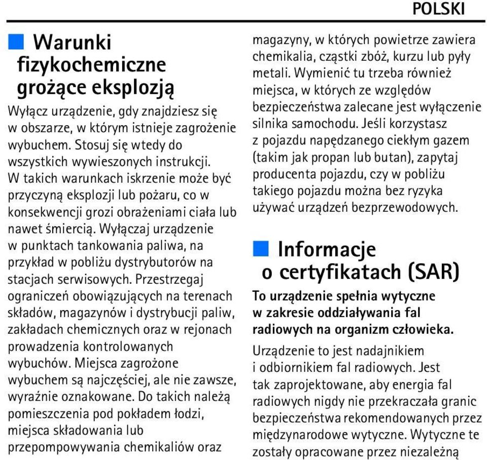 Wy³±czaj urz±dzenie w punktach tankowania paliwa, na przyk³ad w pobli u dystrybutorów na stacjach serwisowych.