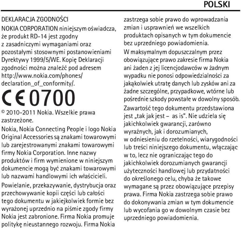 Nokia, Nokia Connecting People i logo Nokia Original Accessories s± znakami towarowymi lub zarejestrowanymi znakami towarowymi firmy Nokia Corporation.
