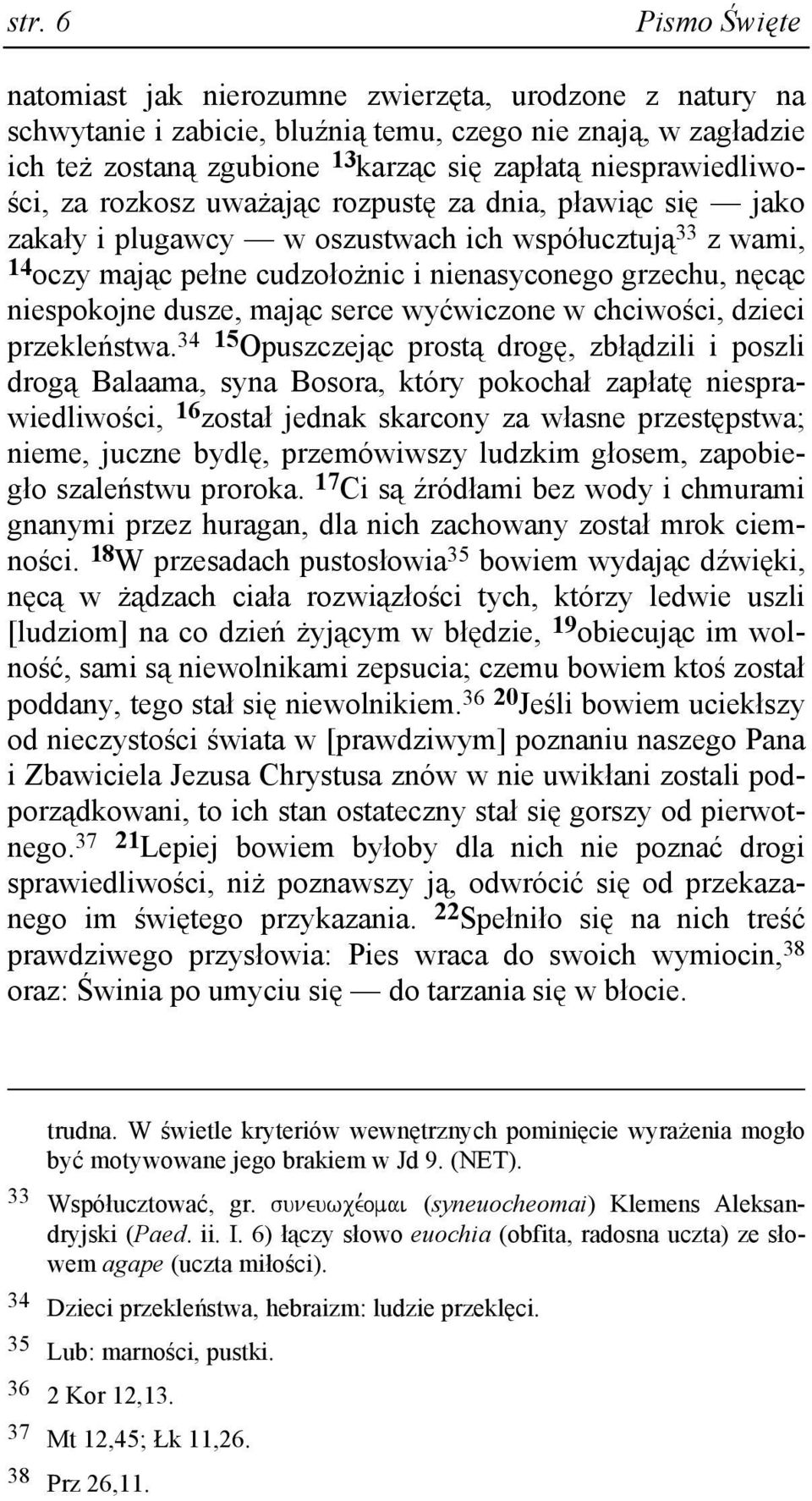 niespokojne dusze, mając serce wyćwiczone w chciwości, dzieci przekleństwa.