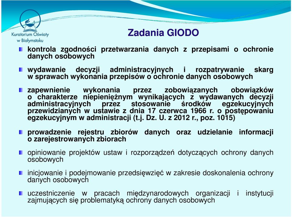 przewidzianych w ustawie z dnia 17 czerwca 1966 r. o postępowaniu egzekucyjnym w administracji (t.j. Dz. U. z 2012 r., poz.