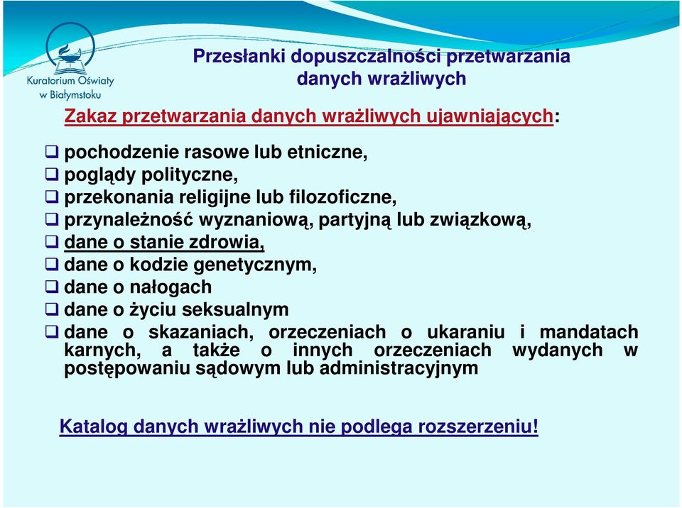 zdrowia, dane o kodzie genetycznym, dane o nałogach dane o życiu seksualnym dane o skazaniach, orzeczeniach o ukaraniu i mandatach