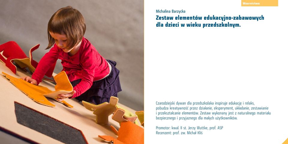 eksperyment, układanie, zestawianie i przekształcanie elementów.