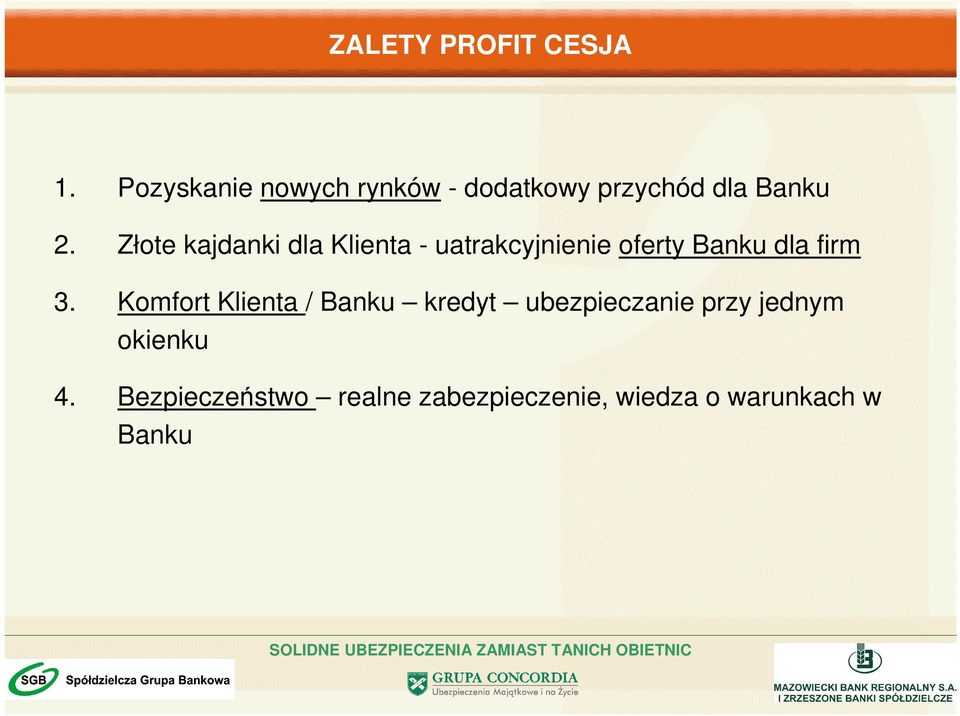 Złote kajdanki dla Klienta - uatrakcyjnienie oferty Banku dla firm 3.