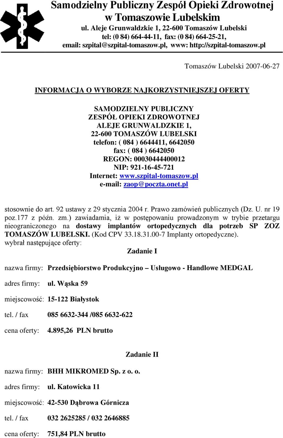 92 ustawy z 29 stycznia 2004 r. Prawo zamówień publicznych (Dz. U. nr 19 poz.177 z późn. zm.