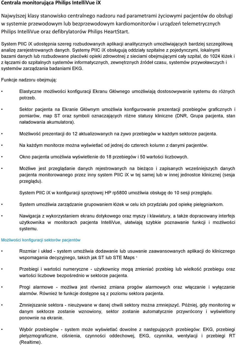 System PIIC ix udostępnia szereg rozbudowanych aplikacji analitycznych umożliwiających bardziej szczegółową analizę zarejestrowanych danych.