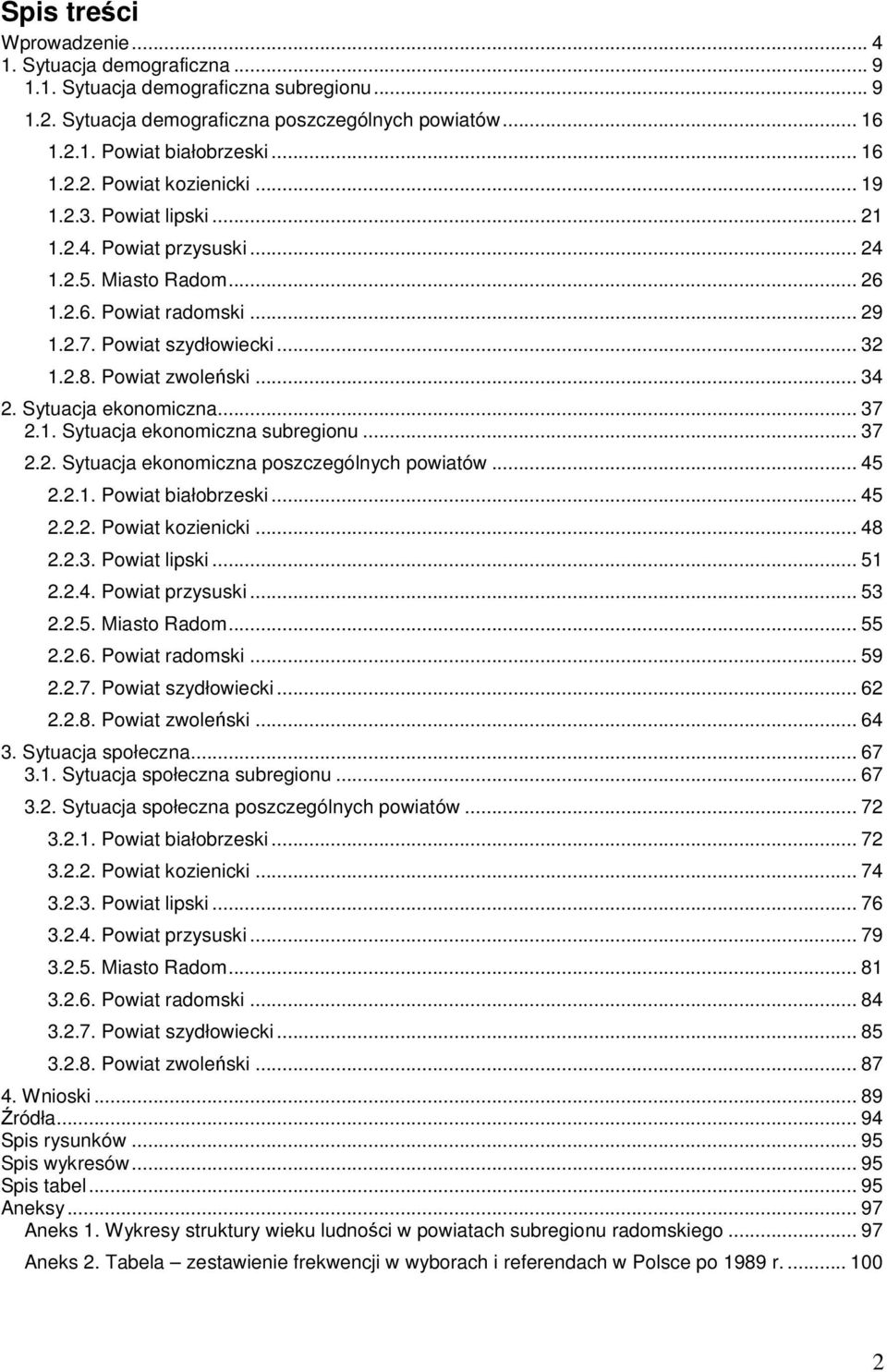 Sytuacja ekonomiczna... 37 2.1. Sytuacja ekonomiczna subregionu... 37 2.2. Sytuacja ekonomiczna poszczególnych powiatów... 45 2.2.1. Powiat białobrzeski... 45 2.2.2. Powiat kozienicki... 48 2.2.3. Powiat lipski.