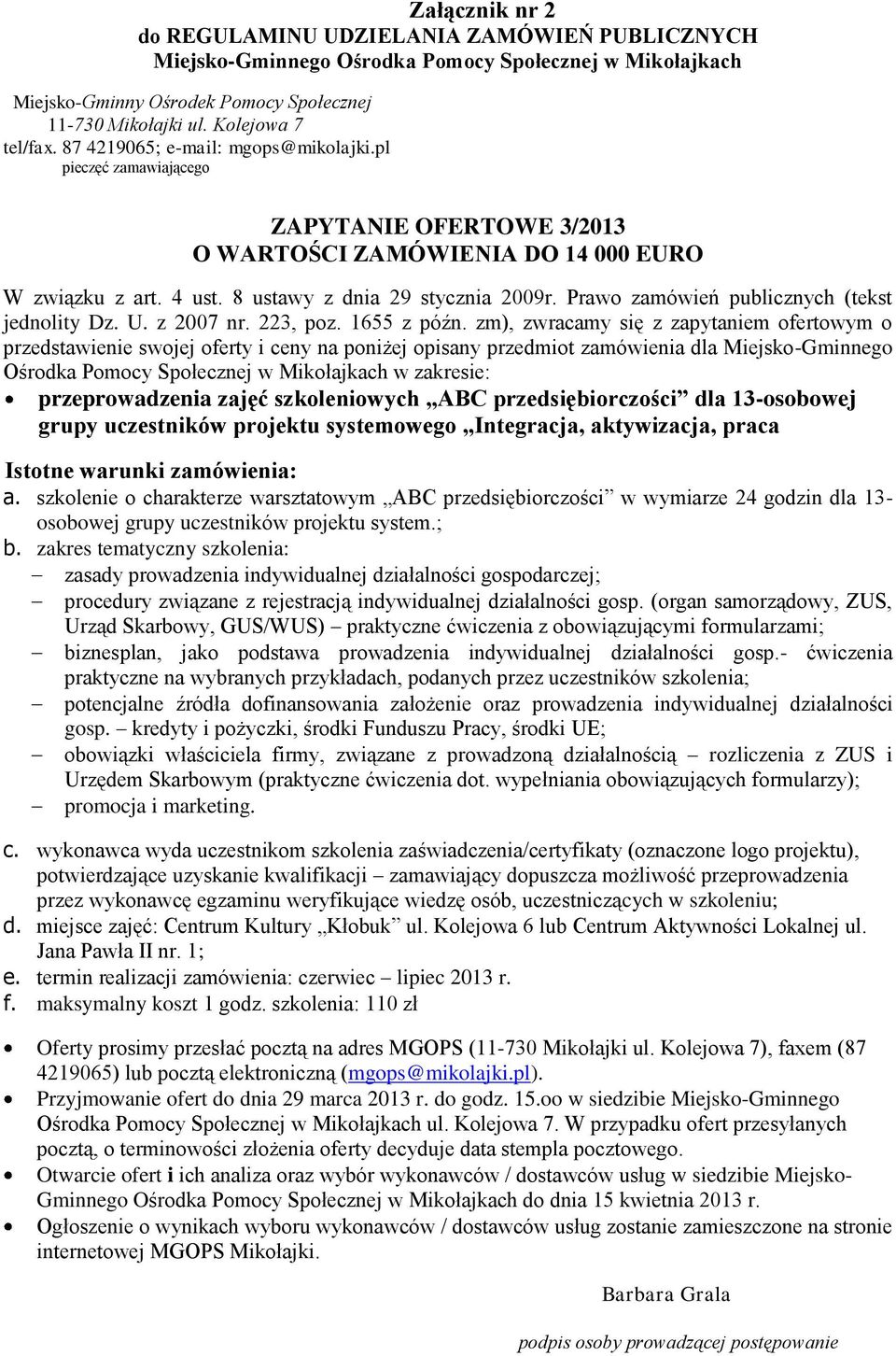 zakres tematyczny szkolenia: zasady prowadzenia indywidualnej działalności gospodarczej; procedury związane z rejestracją indywidualnej działalności gosp.