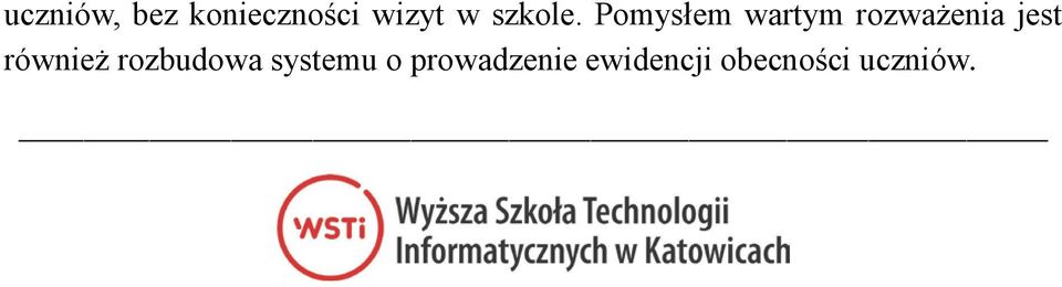 Pomysłem wartym rozważenia jest