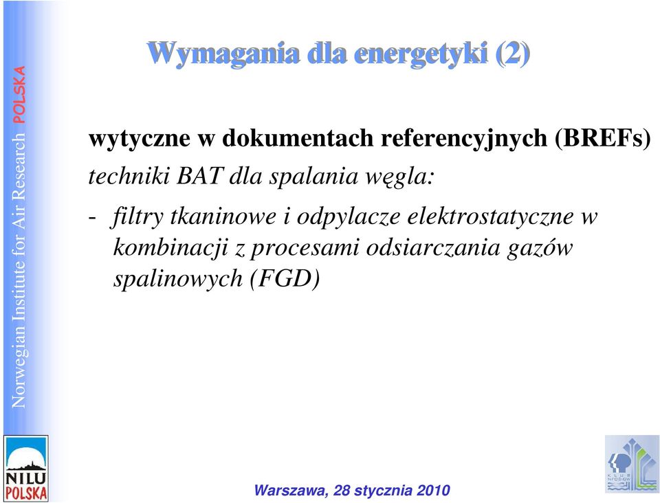 dla spalania węgla: - filtry tkaninowe i odpylacze