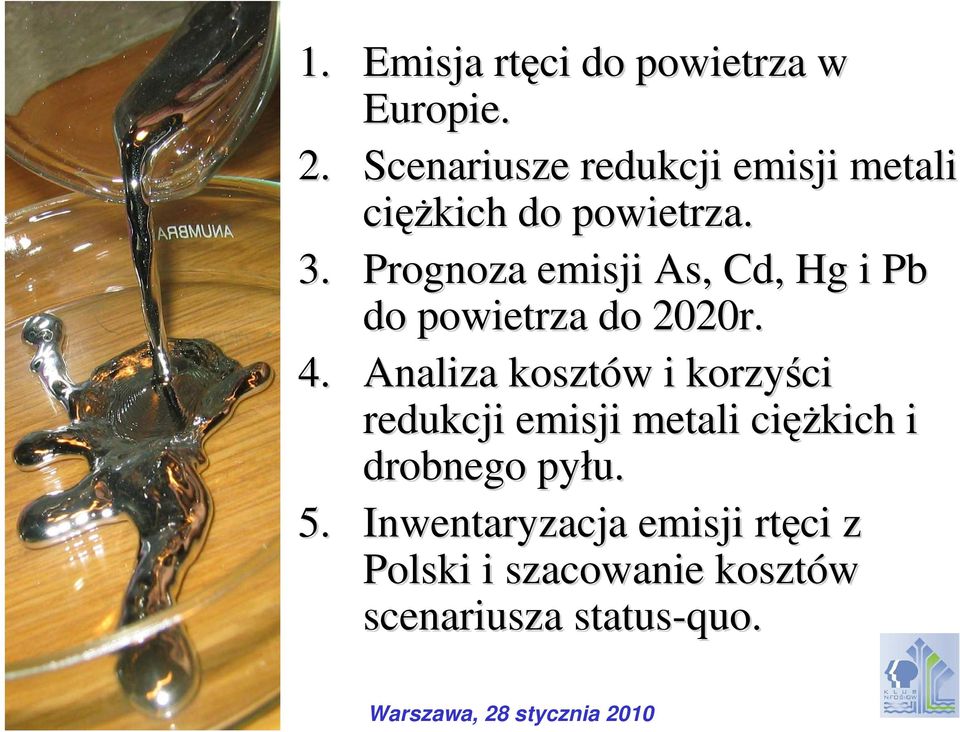 Prognoza emisji As, Cd, Hg i Pb do powietrza do 2020r. 4.