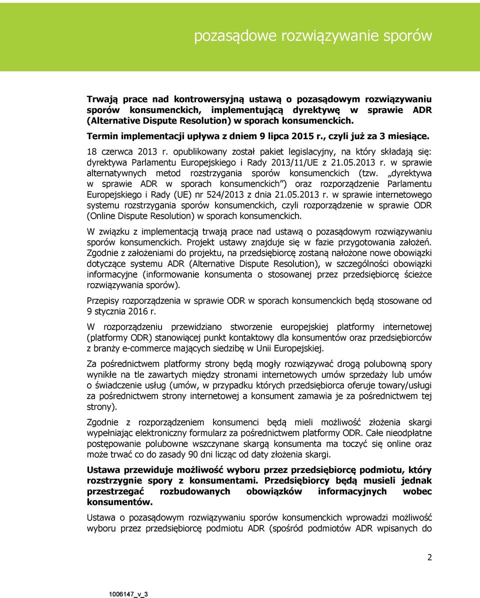 opublikowany został pakiet legislacyjny, na który składają się: dyrektywa Parlamentu Europejskiego i Rady 2013/11/UE z 21.05.2013 r.