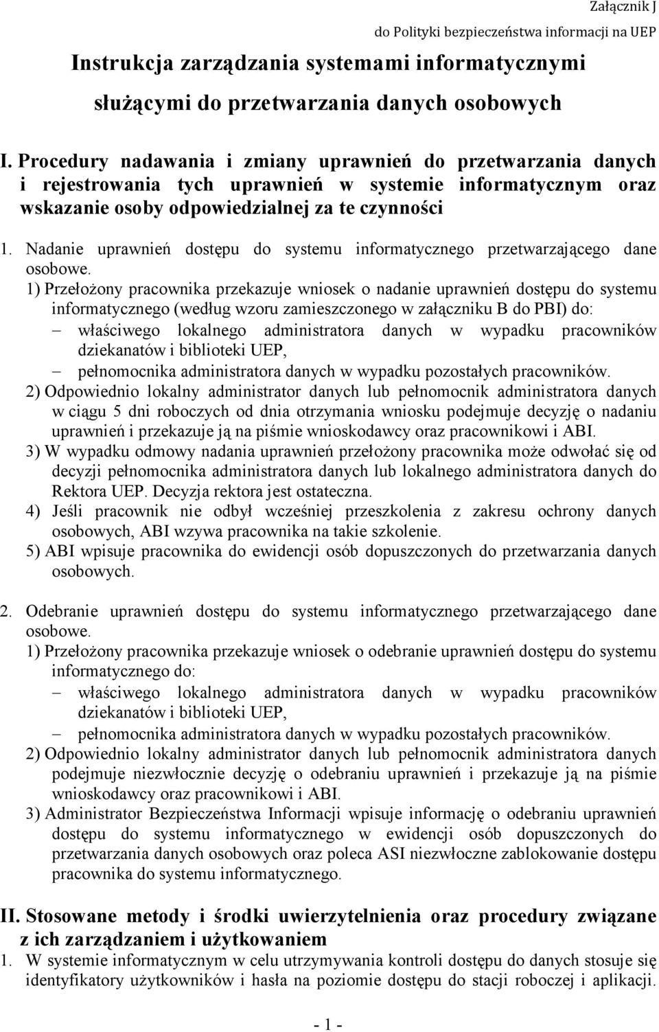 Nadanie uprawnień dostępu do systemu informatycznego przetwarzającego dane osobowe.