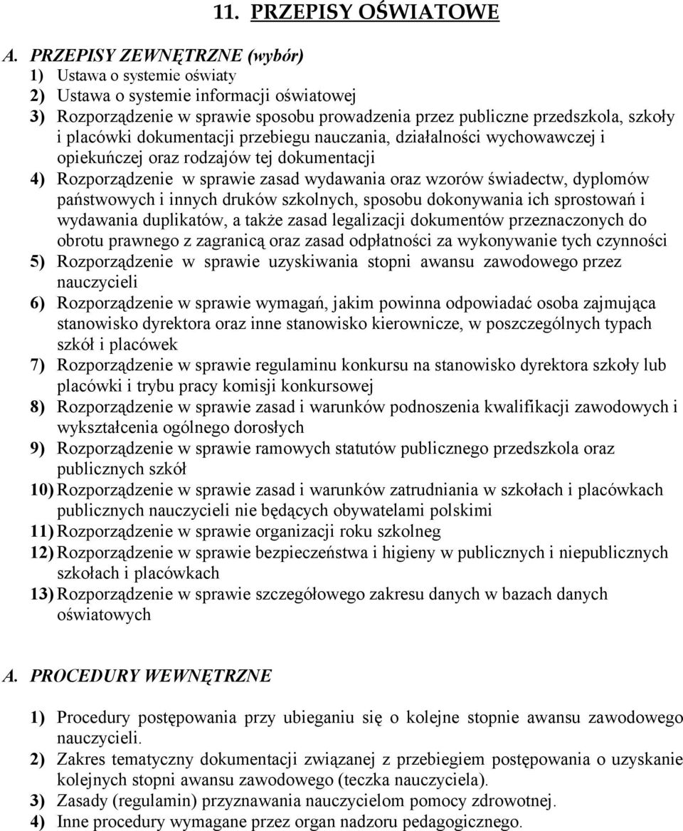 innych druków szkolnych, sposobu dokonywania ich sprostowań i wydawania duplikatów, a także zasad legalizacji dokumentów przeznaczonych do obrotu prawnego z zagranicą oraz zasad odpłatności za