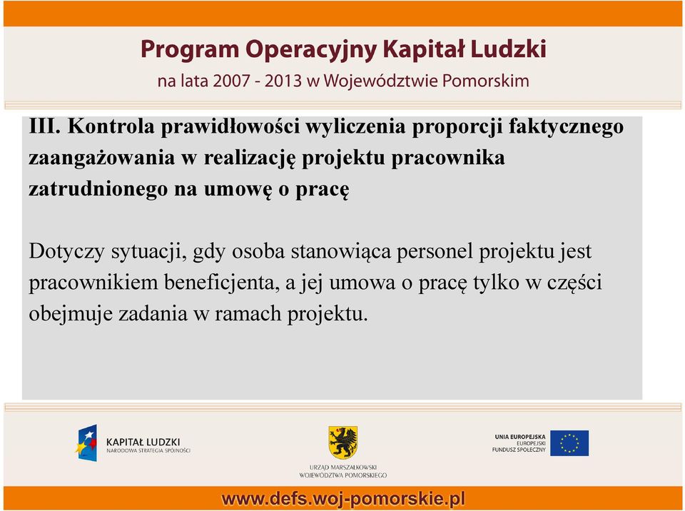 personel projektu jest Dotyczy sytuacji, gdy osoba stanowiąca personel projektu jest