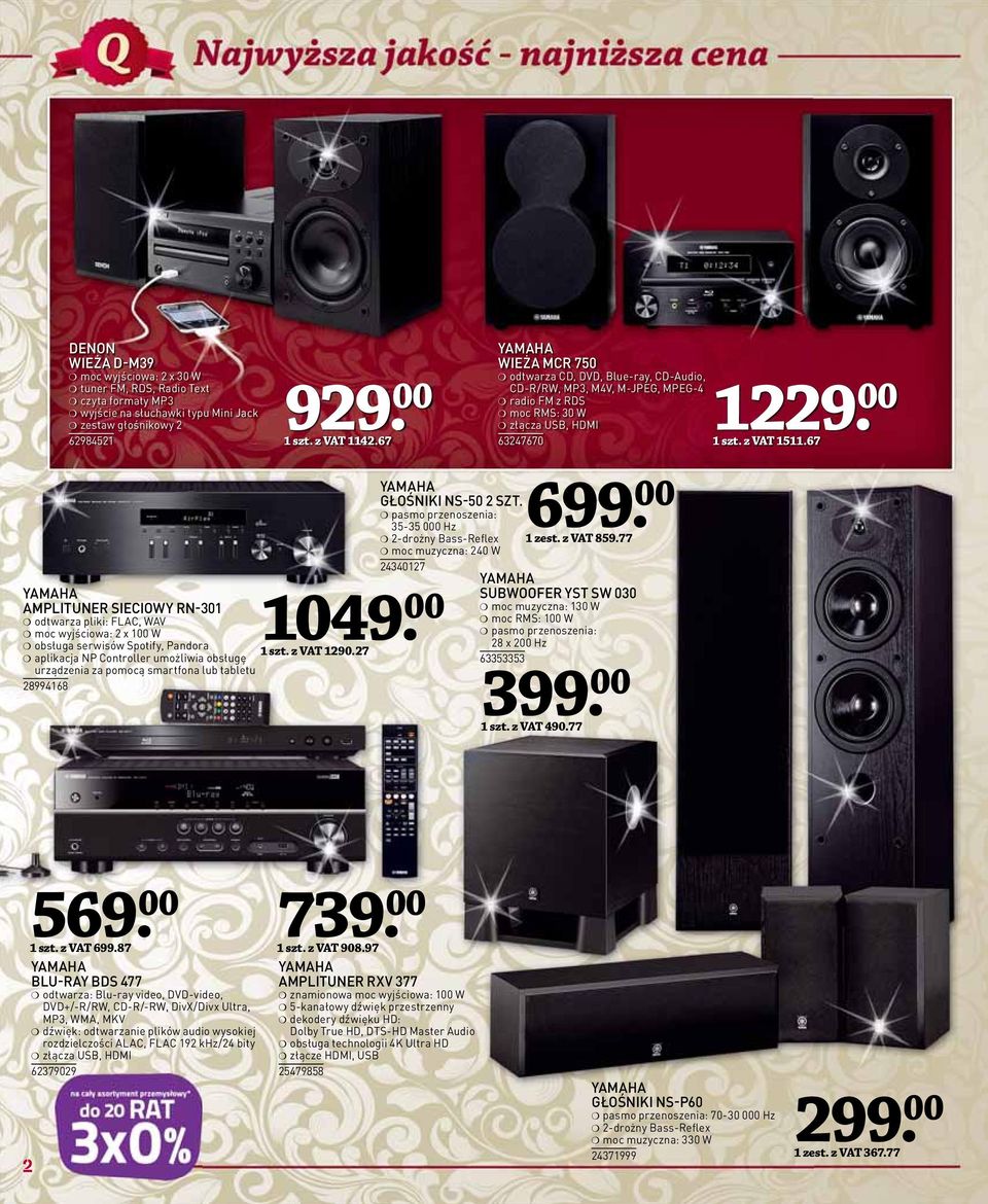 67 YAMAHA AMPLITUNER SIECIOWY RN-301 odtwarza pliki: FLAC, WAV moc wyjściowa: 2 x 100 W obsługa serwisów Spotify, Pandora aplikacja NP Controller umożliwia obsługę urządzenia za pomocą smartfona lub