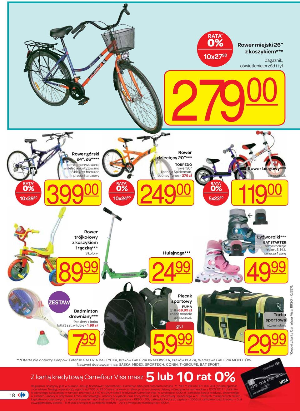 Badminton drewniany*** 2 rakiety + lotka lotki 3 szt. w tubie - 1,99 zł 7 99 Hulajnoga*** 24 99 Plecak sportowy PUMA gr. II - 69,99 zł różne modele gr.