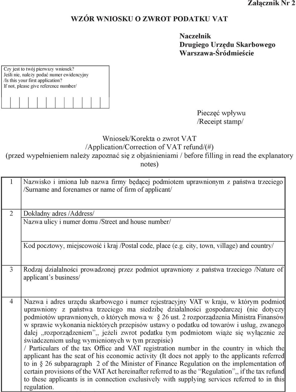 If not, please give reference number/ Pieczęć wpływu /Receipt stamp/ Wniosek/Korekta o zwrot VAT /Application/Correction of VAT refund/(#) (przed wypełnieniem naleŝy zapoznać się z objaśnieniami /