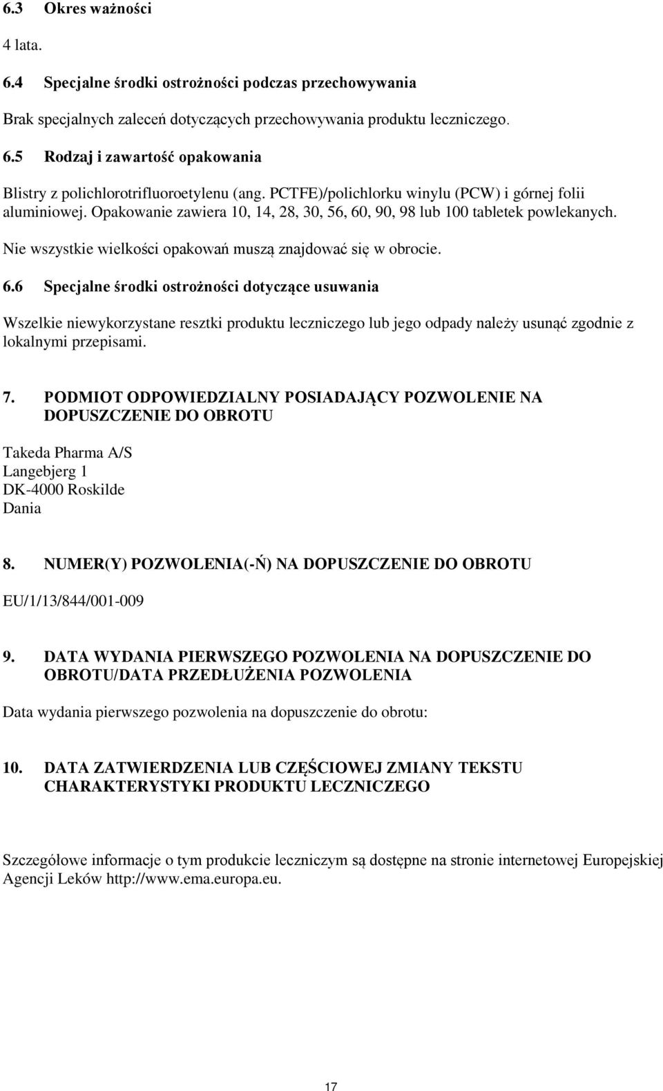 Nie wszystkie wielkości opakowań muszą znajdować się w obrocie. 6.