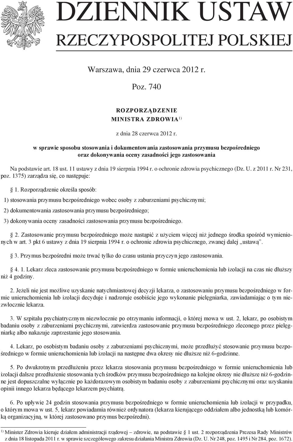 o ochronie zdrowia psychicznego (Dz. U. z 2011 r. Nr 231, poz. 1375) zarządza się, co następuje: 1.