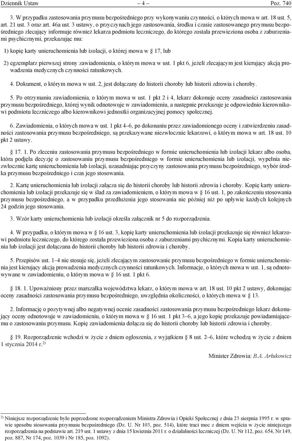 zaburzeniami psychicznymi, przekazując mu: 1) kopię karty unieruchomienia lub izolacji, o której mowa w 17, lub 2) egzemplarz pierwszej strony zawiadomienia, o którym mowa w ust.