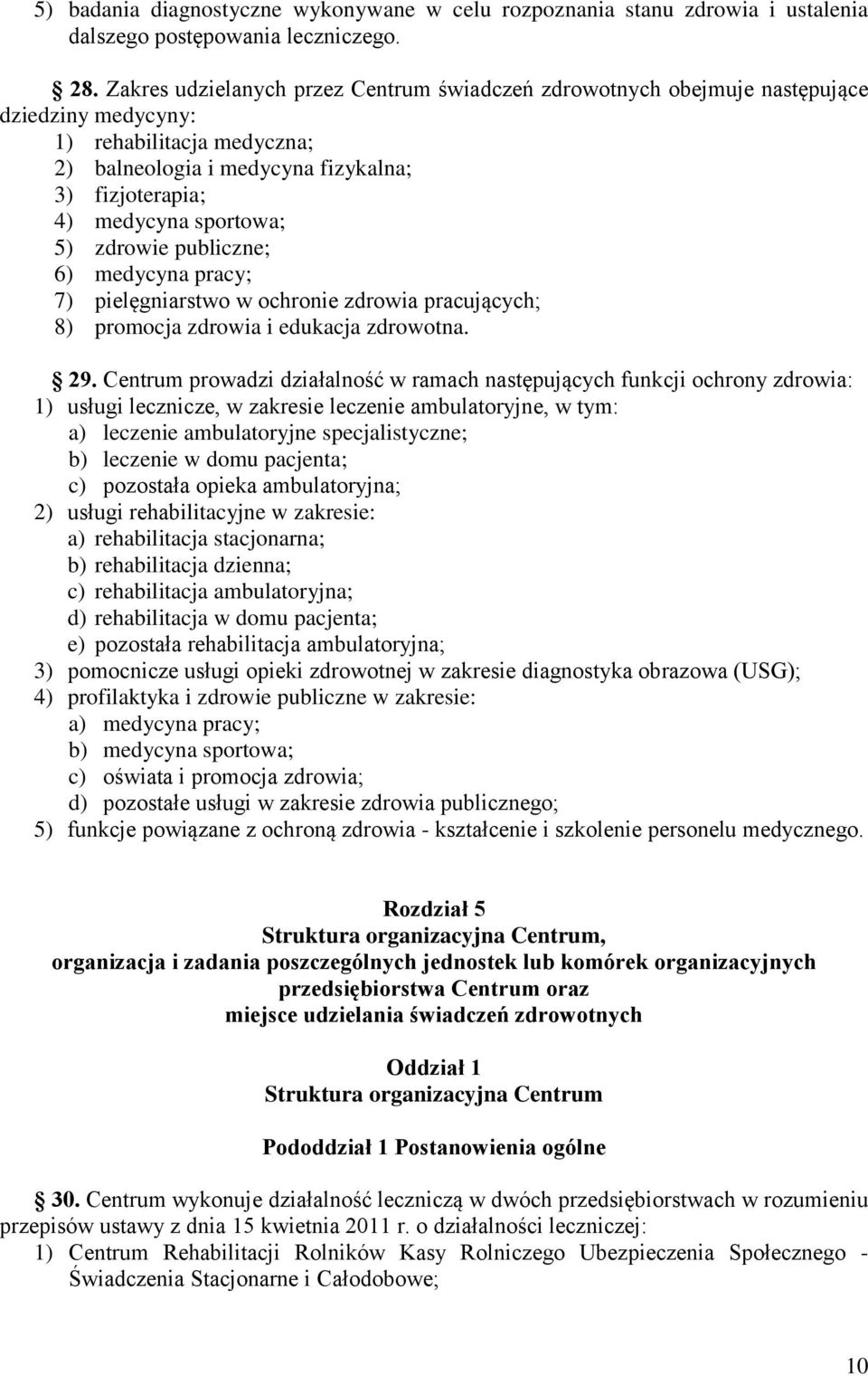 5) zdrowie publiczne; 6) medycyna pracy; 7) pielęgniarstwo w ochronie zdrowia pracujących; 8) promocja zdrowia i edukacja zdrowotna. 29.