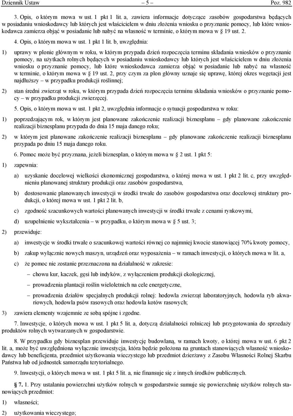 objąć w posiadanie lub nabyć na własność w terminie, o którym mowa w 19 ust. 2. 4. Opis, o którym mowa w ust. 1 pkt 1 lit.