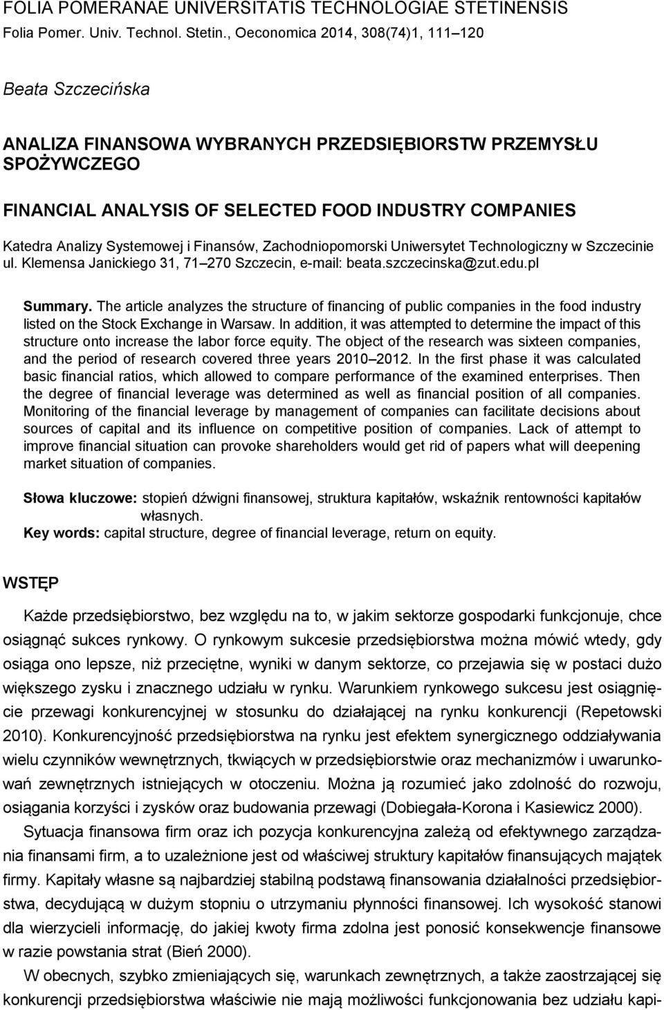 Systemowej i Finansów, Zachodniopomorski Uniwersytet Technologiczny w Szczecinie ul. Klemensa Janickiego 31, 71 270 Szczecin, e-mail: beata.szczecinska@zut.edu.pl Summary.