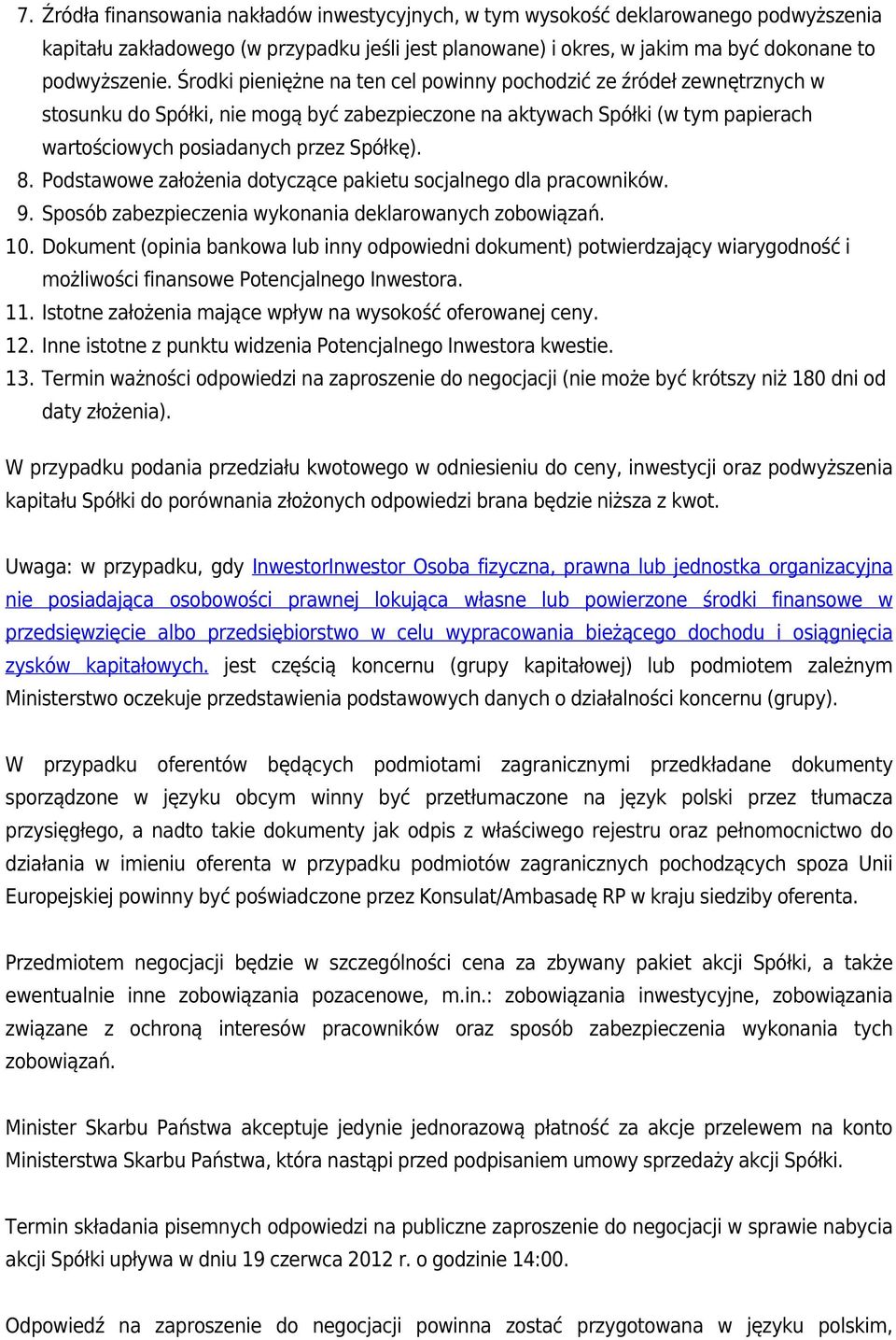 Podstawowe założenia dotyczące pakietu socjalnego dla pracowników. 9. Sposób zabezpieczenia wykonania deklarowanych zobowiązań. 10.