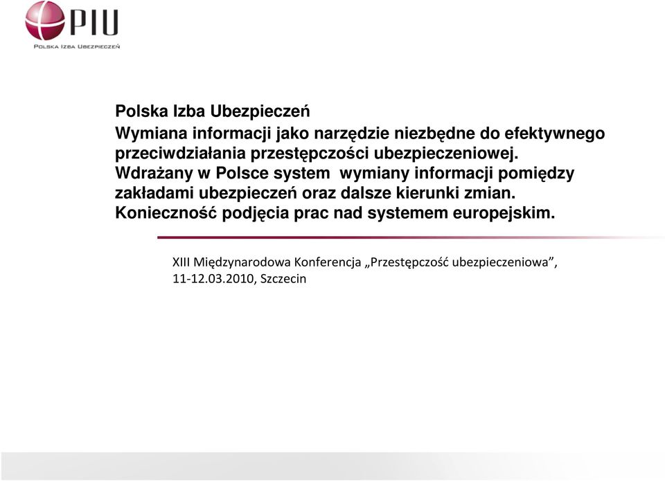 Wdrażany w Polsce system wymiany informacji pomiędzy zakładami ubezpieczeń oraz dalsze