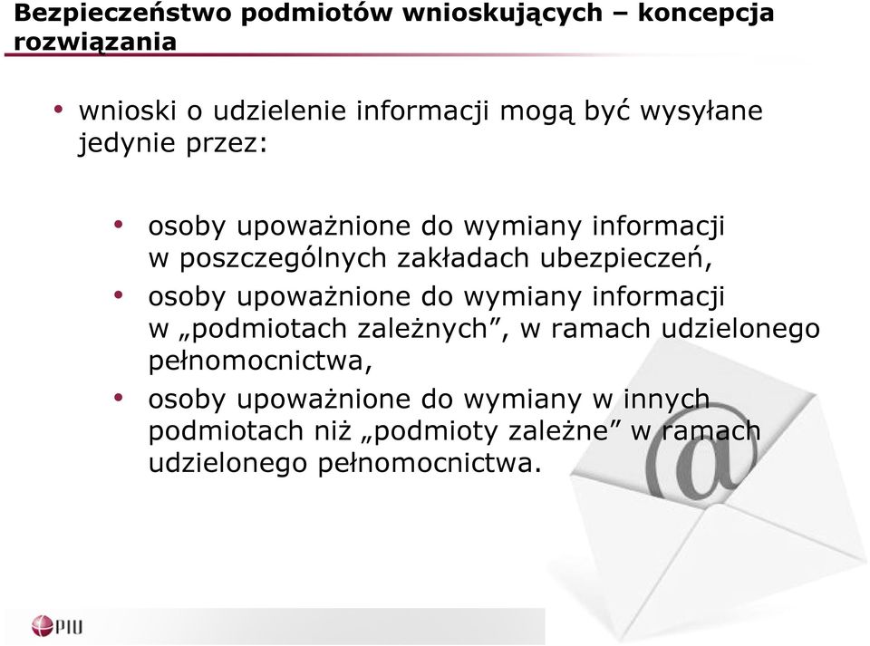 osoby upoważnione do wymiany informacji w podmiotach zależnych, w ramach udzielonego pełnomocnictwa,