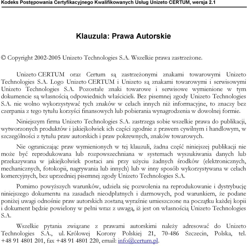 Bez pisemnej zgody Unizeto Technologies S.A.