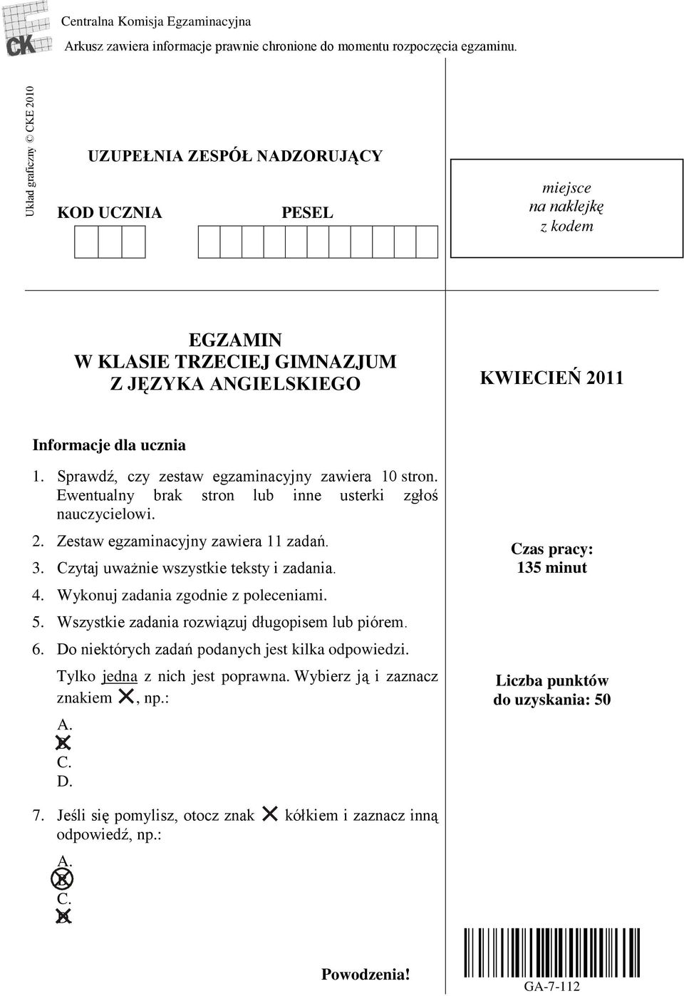 Sprawdź, czy zestaw egzaminacyjny zawiera 10 stron. Ewentualny brak stron lub inne usterki zgłoś nauczycielowi. 2. Zestaw egzaminacyjny zawiera 11 zadań. 3. Czytaj uważnie wszystkie teksty i zadania.