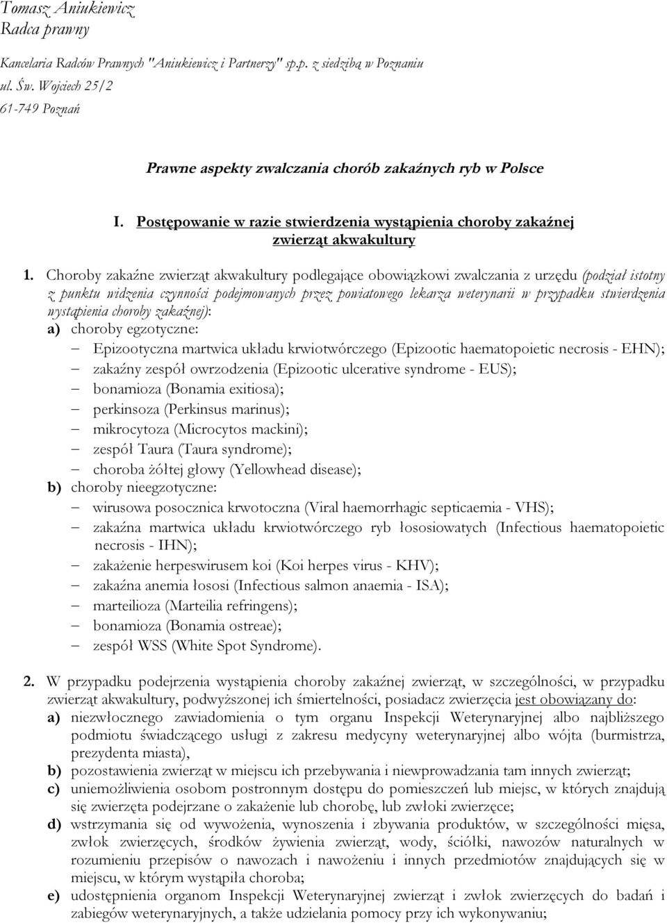 Choroby zakaźne zwierząt akwakultury podlegające obowiązkowi zwalczania z urzędu (podział istotny z punktu widzenia czynności podejmowanych przez powiatowego lekarza weterynarii w przypadku