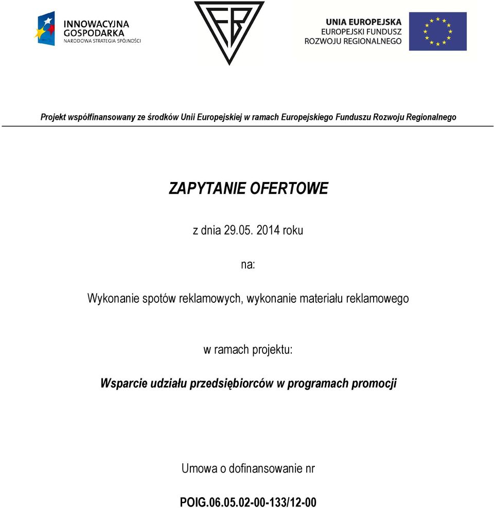 materiału reklamowego w ramach projektu: Wsparcie udziału