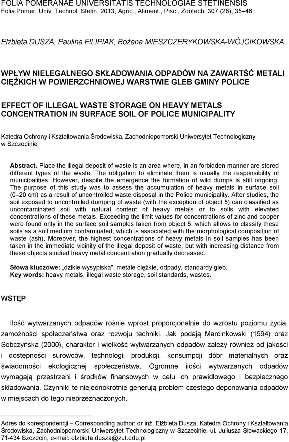 EFFECT OF ILLEGAL WASTE STORAGE ON HEAVY METALS CONCENTRATION IN SURFACE SOIL OF POLICE MUNICIPALITY Katedra Ochrony i Kształtowania Środowiska, Zachodniopomorski Uniwersytet Technologiczny w