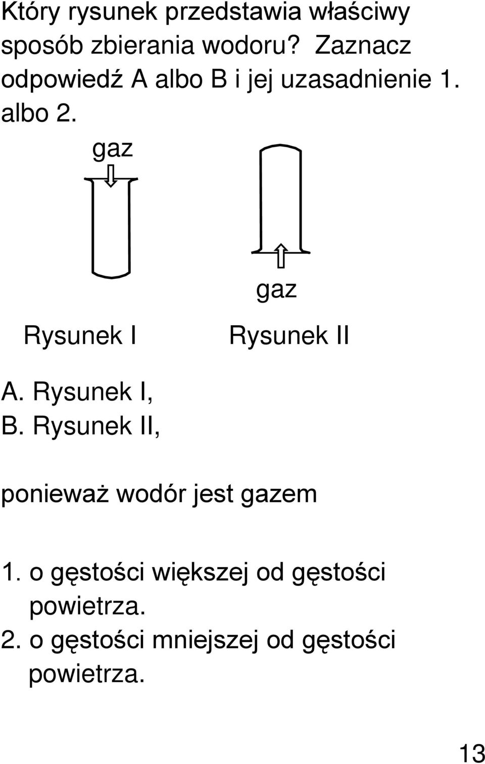 gaz gaz Rysunek I Rysunek II A. Rysunek I, B.