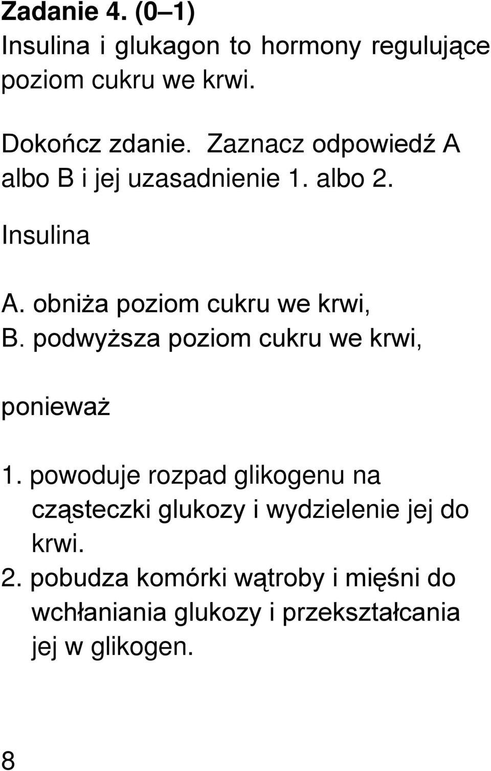 podwyższa poziom cukru we krwi, ponieważ 1.