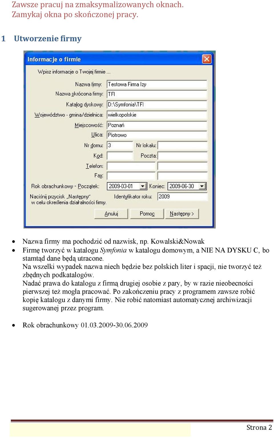 Na wszelki wypadek nazwa niech będzie bez polskich liter i spacji, nie tworzyć też zbędnych podkatalogó w.