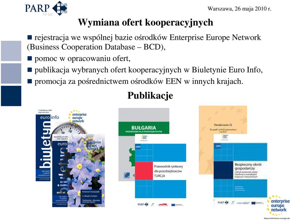 Cooperation Database BCD), pomoc w opracowaniu ofert, publikacja wybranych